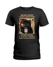 I HATE EVERYONE AFTER COFFEE I FEEL GOOD Ladies T-Shirt thumbnail