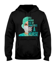 IN A WORLD FULL OF PRINCESES BE A NURSE Hooded Sweatshirt thumbnail