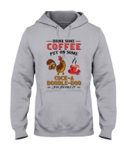 Drink Some Coffee Put On Some Cock-a-doodle-doo And Handle It Hooded Sweatshirt tile