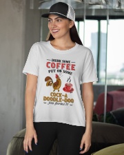 Drink Some Coffee Put On Some Cock-a-doodle-doo And Handle It Ladies T-Shirt apparel-ladies-t-shirt-lifestyle-front-07
