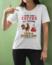 Drink Some Coffee Put On Some Cock-a-doodle-doo And Handle It Ladies T-Shirt apparel-ladies-t-shirt-lifestyle-front-10