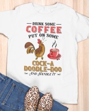 Drink Some Coffee Put On Some Cock-a-doodle-doo And Handle It Ladies T-Shirt apparel-ladies-t-shirt-lifestyle-front-59