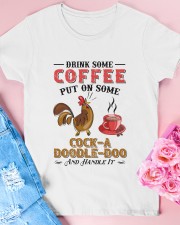 Drink Some Coffee Put On Some Cock-a-doodle-doo And Handle It Ladies T-Shirt apparel-ladies-t-shirt-lifestyle-front-68