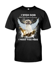 Shih tzu i need you here - for Shih tzu lover Classic T-Shirt front