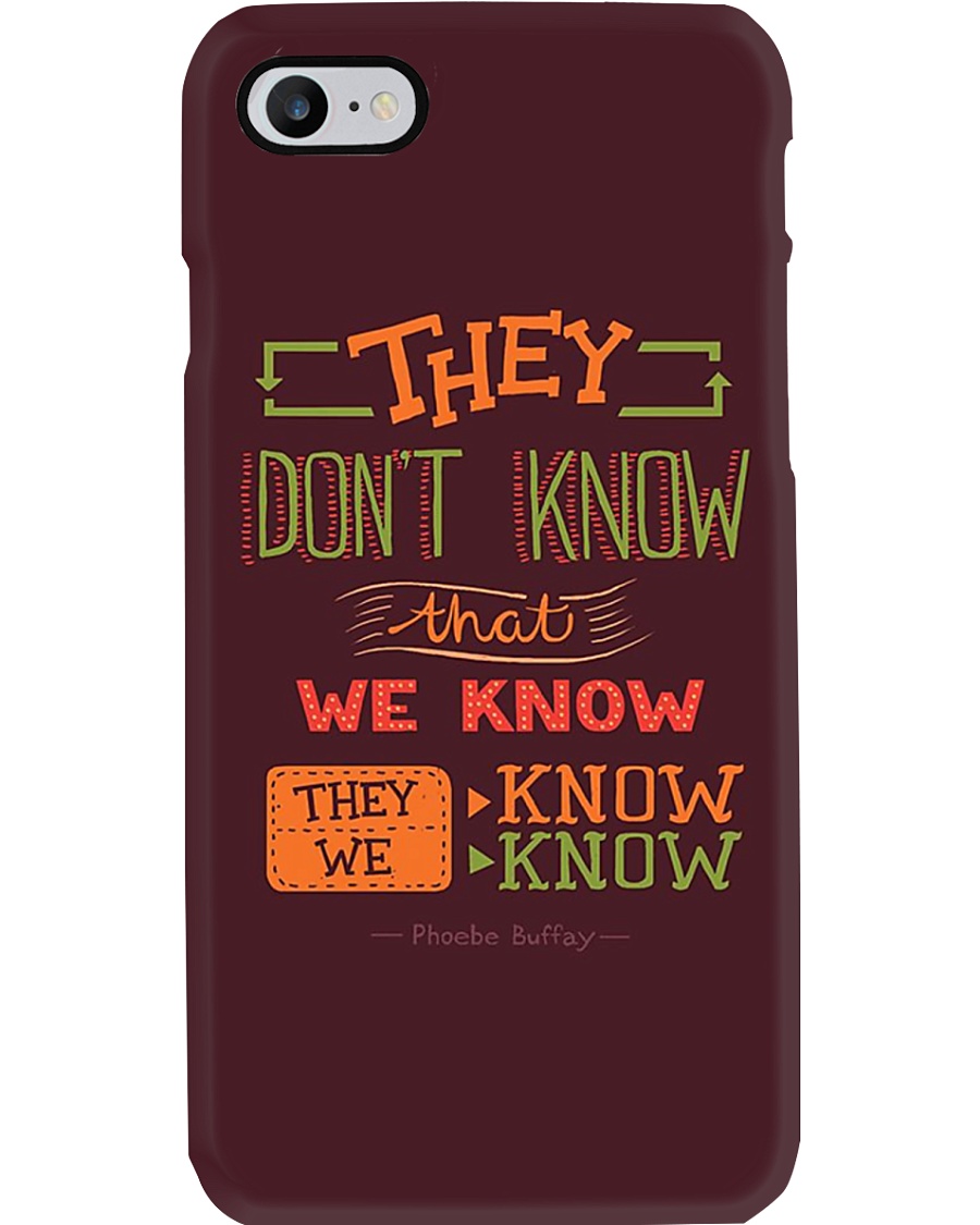 New Collection - They don't know that we know Phone Case