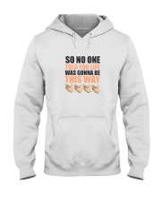 SO NO ONE TOLD YOU Hooded Sweatshirt thumbnail
