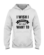 I wish i could but i don't want to - Collection Hooded Sweatshirt thumbnail