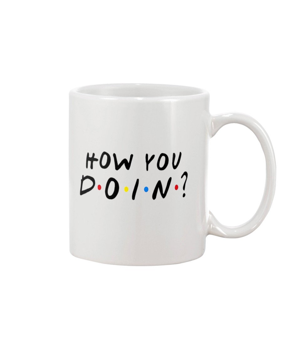 How you doing Mug