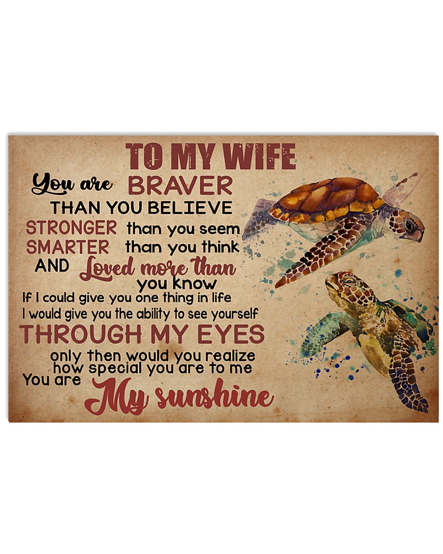 To my wife you are braver than you believe 17x11 Poster