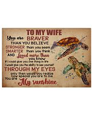 To my wife you are braver than you believe 17x11 Poster front