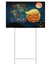 Trump is still my Potus 18x12 Yard Sign front