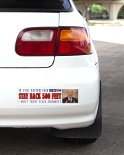 If you voted for Biden Bumper Sticker aos-bumper-10-x-3-sticker-lifestyle-front-07