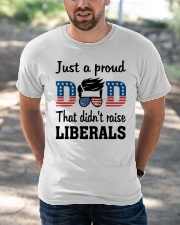 Just a proud dad that didn't raise Liberals dvt- Classic T-Shirt apparel-classic-tshirt-lifestyle-front-50