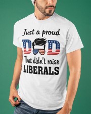 Just a proud dad that didn't raise Liberals dvt- Classic T-Shirt apparel-classic-tshirt-lifestyle-front-87
