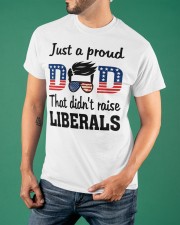 Just a proud dad that didn't raise Liberals dvt- Classic T-Shirt apparel-classic-tshirt-lifestyle-front-88