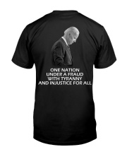 One Nation Under a Fraud with Tyranny and injustice for all dvt- Classic T-Shirt back