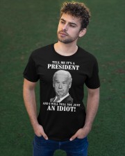 Tell me it's a president Classic T-Shirt apparel-classic-tshirt-lifestyle-front-43