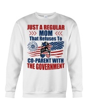 Just a regular mom that refuses to co-parent with the government Crewneck Sweatshirt tile