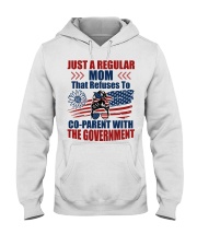 Just a regular mom that refuses to co-parent with the government Hooded Sweatshirt tile