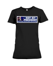 Not My President Premium Fit Ladies Tee tile