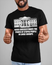Never underestimate the power of stupid people in large groups 2 Classic T-Shirt custom-t-shirts-classic-lifestyle-front-273