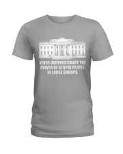 Never underestimate the power of stupid people in large groups 2 Ladies T-Shirt tile