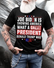 Biden is showing America what a great president Trump was Classic T-Shirt apparel-classic-tshirt-lifestyle-front-265