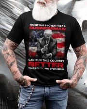Trump has proven that a businessman can run this country better Classic T-Shirt apparel-classic-tshirt-lifestyle-front-265