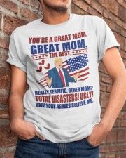 You're a great mom, great mom the best Classic T-Shirt apparel-classic-tshirt-lifestyle-26