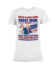 You're a great mom, great mom the best Premium Fit Ladies Tee tile