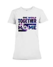 One World Together At Home T Shirt Premium Fit Ladies Tee thumbnail