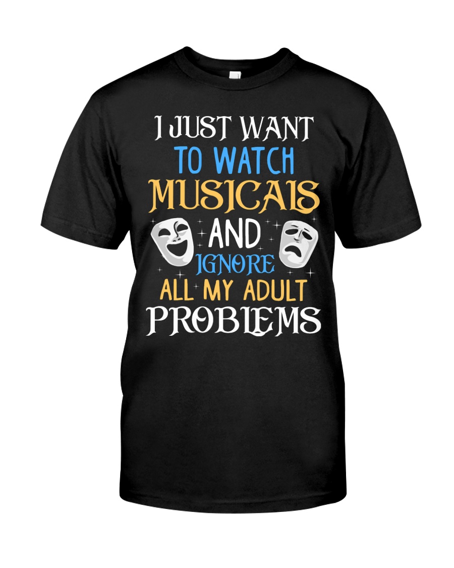 I Just Want To Watch Musicals Classic T-Shirt