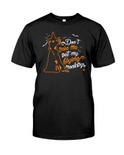 Don't Make Me Get my Flying Monkeys Classic T-Shirt front