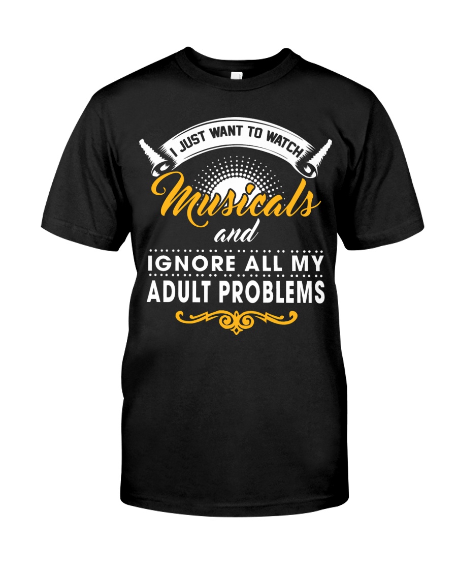 I Just Want To Watch Musicals Classic T-Shirt