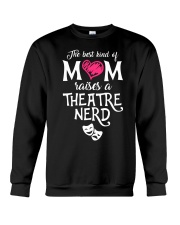 The Best Kind of Mom Raises a Theatre Nerd Crewneck Sweatshirt thumbnail