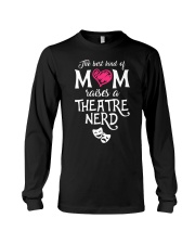 The Best Kind of Mom Raises a Theatre Nerd Long Sleeve Tee thumbnail