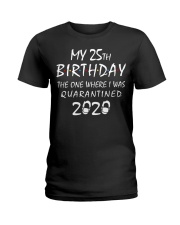 My 25th Birthday Quarantined 2020 Ladies T-Shirt thumbnail