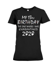 My 13th Birthday Quarantined 2020 Premium Fit Ladies Tee thumbnail