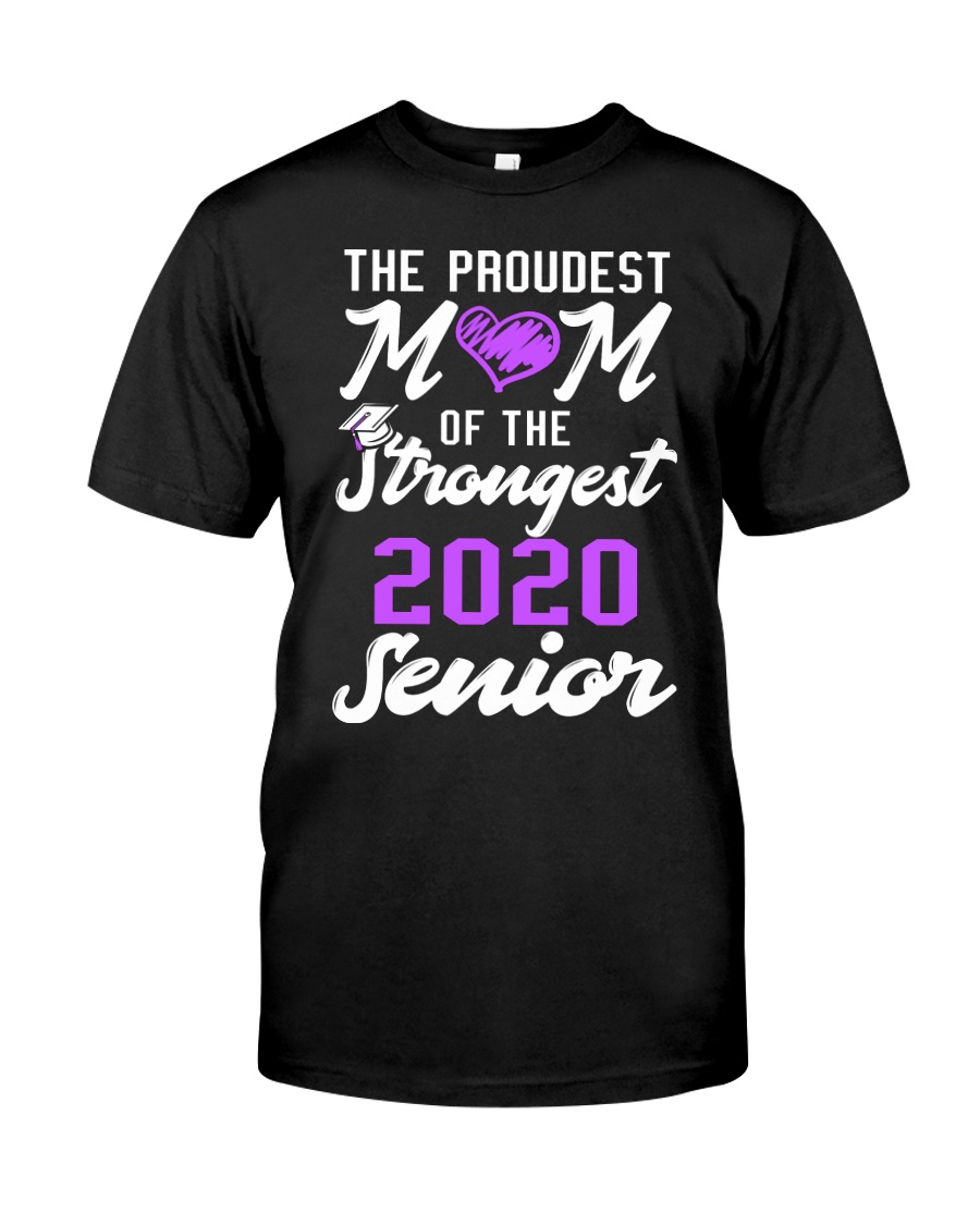 The Proudest Mom of the Strongest 2020 Senior Classic T-Shirt