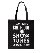 Break Out Into Show Tunes Tote Bag thumbnail