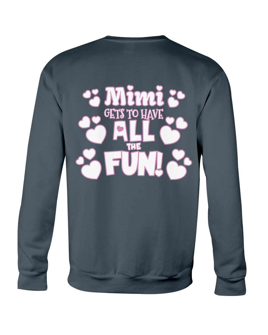 Mimi Gets To Have All The Fun Crewneck Sweatshirt