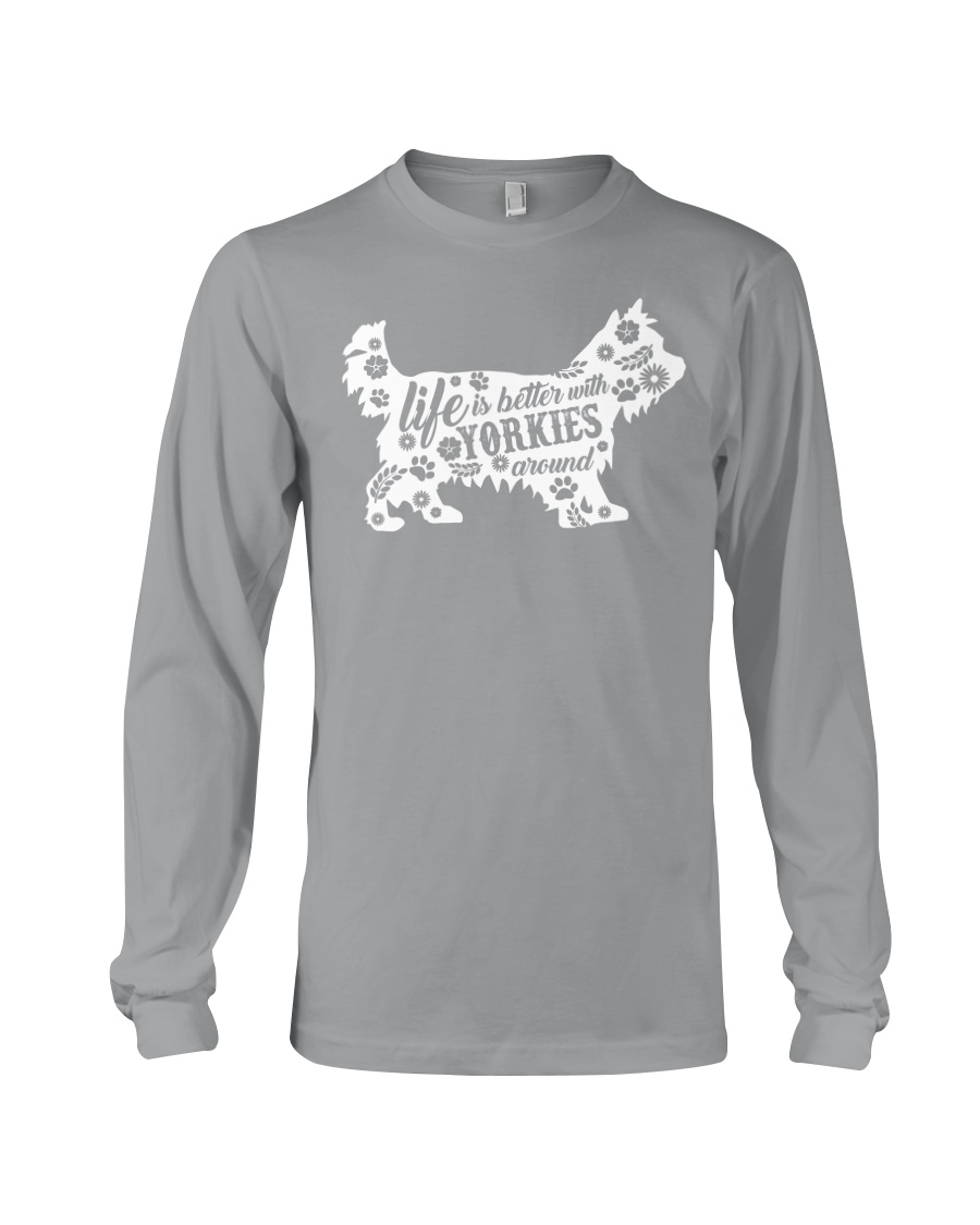 Life Is Better With Yorkies Long Sleeve Tee