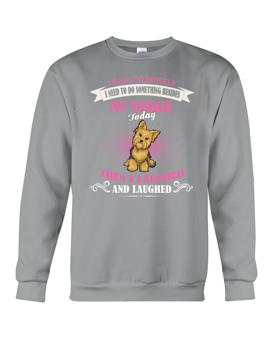 Yorkie I Laughted Crewneck Sweatshirt