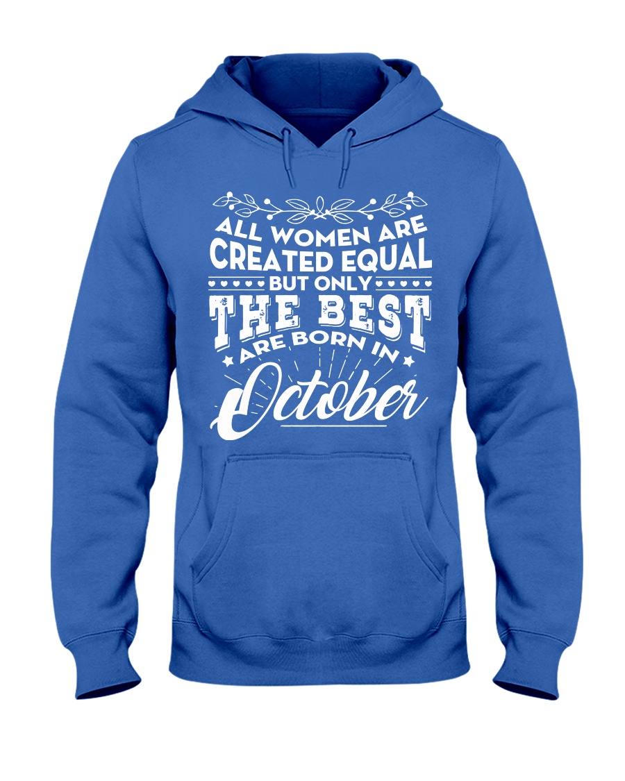 ONLY THE BEST ARE BORN IN OCTOBER Hooded Sweatshirt