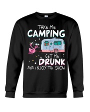 Get Me Drunk and Enjoy The Show Crewneck Sweatshirt