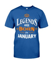 LEGENDS ARE BORN IN JANUARY Classic T-Shirt front