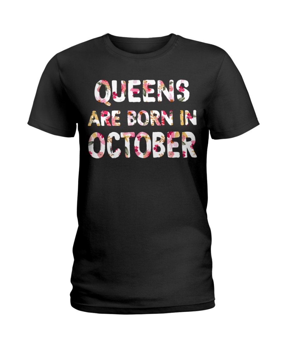 QUEENS ARE BORN IN OCTOBER Ladies T-Shirt