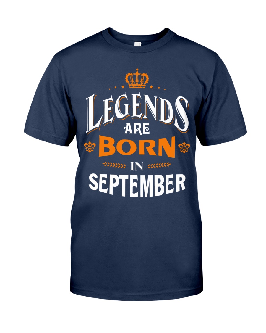 LEGENDS ARE BORN IN SEPTEMBER Classic T-Shirt
