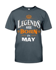 LEGENDS ARE BORN IN MAY Classic T-Shirt front