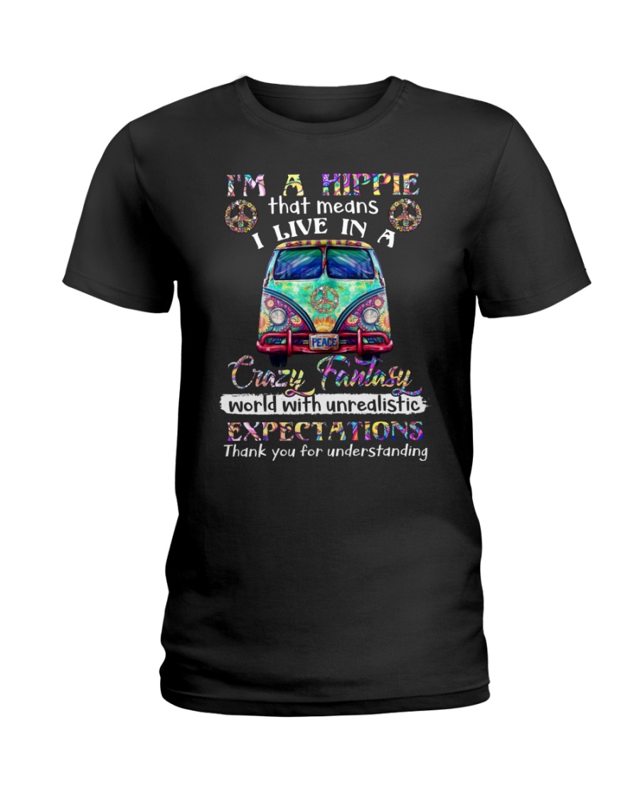 I'm A Hippie That Means I Live In A Crazy Fantasy Ladies T-Shirt